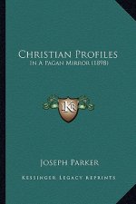 Christian Profiles: In A Pagan Mirror (1898)