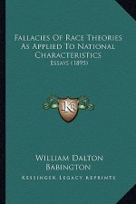 Fallacies Of Race Theories As Applied To National Characteristics: Essays (1895)