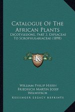 Catalogue Of The African Plants: Dicotyledons, Part 3, Dipsaceae To Scrophulariaceae (1898)