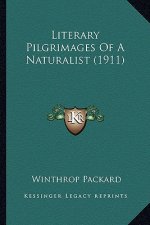 Literary Pilgrimages Of A Naturalist (1911)