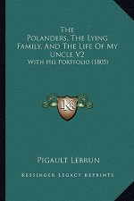 The Polanders, The Lying Family, And The Life Of My Uncle V2: With His Portfolio (1805)