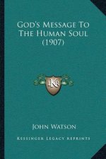 God's Message To The Human Soul (1907)