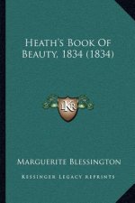 Heath's Book Of Beauty, 1834 (1834)