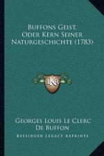 Buffons Geist, Oder Kern Seiner Naturgeschichte (1783)