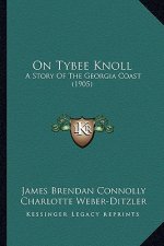 On Tybee Knoll: A Story Of The Georgia Coast (1905)