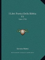 I Libri Poetici Della Bibbia V1: Opera (1766)
