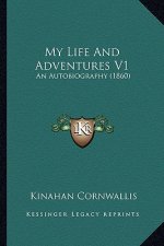 My Life And Adventures V1: An Autobiography (1860)