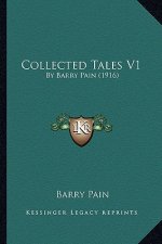 Collected Tales V1: By Barry Pain (1916)