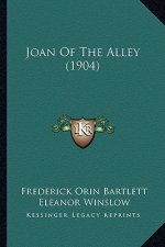 Joan Of The Alley (1904)
