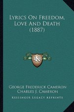 Lyrics On Freedom, Love And Death (1887)