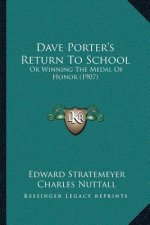 Dave Porter's Return To School: Or Winning The Medal Of Honor (1907)