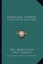 Grayling Towers: A Story For The Young (1898)