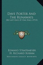 Dave Porter And The Runaways: Or Last Days At Oak Hall (1913)