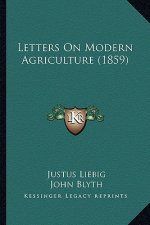 Letters On Modern Agriculture (1859)