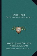 Carthage: Or The Empire Of Africa (1887)