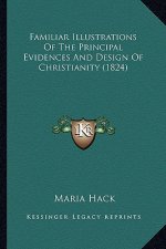 Familiar Illustrations Of The Principal Evidences And Design Of Christianity (1824)