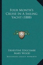 Four Month's Cruise In A Sailing Yacht (1888)