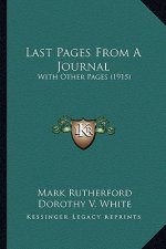 Last Pages From A Journal: With Other Pages (1915)