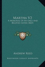 Martha V2: A Memorial Of An Only And Beloved Sister (1823)