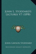 John L. Stoddard's Lectures V7 (1898)