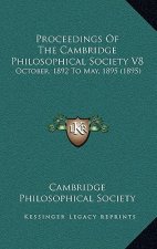Proceedings Of The Cambridge Philosophical Society V8: October, 1892 To May, 1895 (1895)
