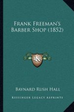 Frank Freeman's Barber Shop (1852)