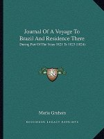 Journal Of A Voyage To Brazil And Residence There: During Part Of The Years 1821 To 1823 (1824)
