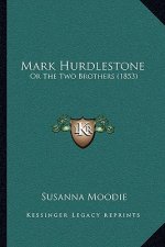 Mark Hurdlestone: Or The Two Brothers (1853)