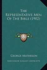 The Representative Men Of The Bible (1902)