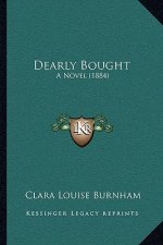 Dearly Bought: A Novel (1884)