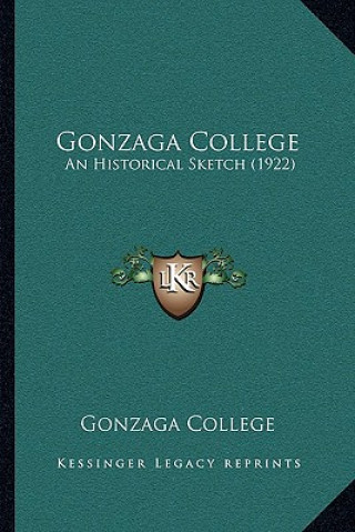 Gonzaga College: An Historical Sketch (1922)