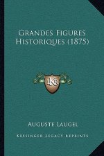 Grandes Figures Historiques (1875)