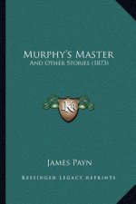 Murphy's Master: And Other Stories (1873)
