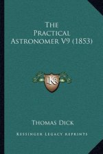 The Practical Astronomer V9 (1853)
