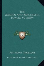 The Warden And Barchester Towers V2 (1879)