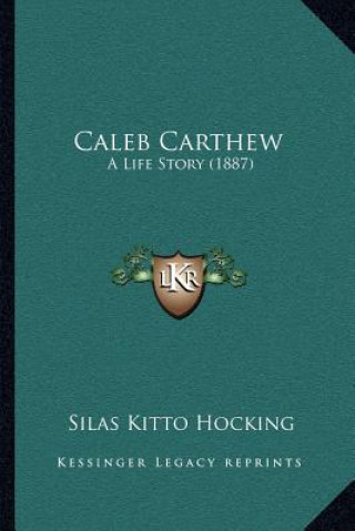 Caleb Carthew: A Life Story (1887)