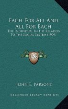 Each For All And All For Each: The Individual In His Relation To The Social System (1909)