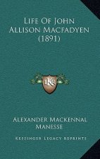 Life Of John Allison Macfadyen (1891)