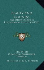 Beauty And Ugliness: And Other Studies In Psychological Aesthetics (1912)