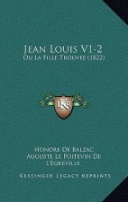 Jean Louis V1-2: Ou La Fille Trouvee (1822)