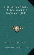 List, Ye Landsmen! A Romance Of Incident (1892)