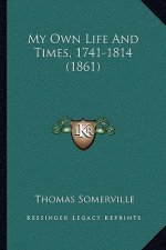 My Own Life And Times, 1741-1814 (1861)