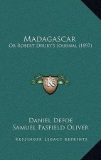 Madagascar: Or Robert Drury's Journal (1897)