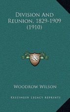 Division And Reunion, 1829-1909 (1910)