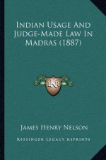 Indian Usage And Judge-Made Law In Madras (1887)