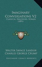 Imaginary Conversations V2: Classical Dialogues, Roman (1891)