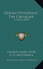 Gerald Fitzgerald, The Chevalier: A Novel (1899)