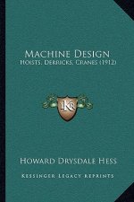 Machine Design: Hoists, Derricks, Cranes (1912)