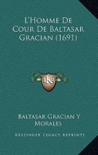 L'Homme De Cour De Baltasar Gracian (1691)