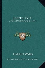 Jasper Lyle: A Tale Of Kafirland (1851)